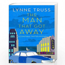 The Man That Got Away: A Constable Twitten Mystery 2 by Lynne Truss Book-9781408890530
