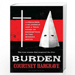 Burden: A Preacher, a Klansman and a True Story of Redemption in the Modern South by Courtney Hargrave Book-9781408892626