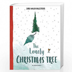The Lonely Christmas Tree by Chris Naylor-Ballesteros Book-9781408892923