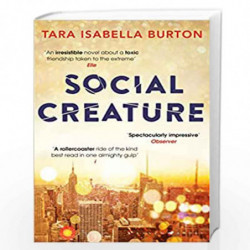 Social Creature: ''A Ripleyesque exploration of female insecurity set among the socialites of Manhattan'' (Guardian) by Tara Isa