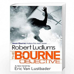 Robert Ludlum''s The Bourne Objective by LUSTBADER ERIC VAN Book-9781409117810