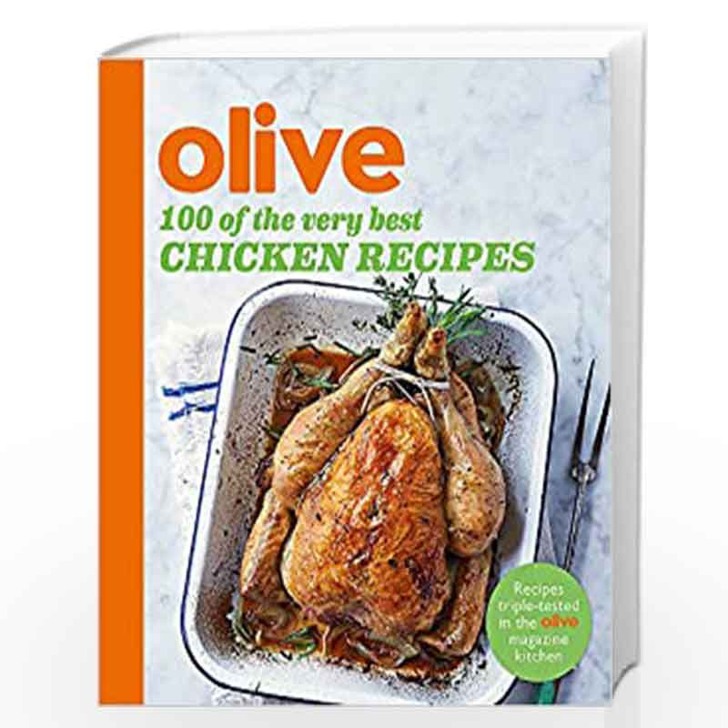 Olive: 100 of the Very Best Chicken Recipes: Cookery, Food & Drink (Olive Magazine) by OLIVE MAGAZINE Book-9781409162261
