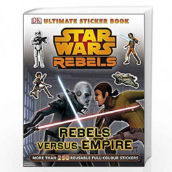 Star Wars Rebels Rebels Versus Empire Ultimate Sticker Book (Ultimate Stickers) by NA Book-9781409356523