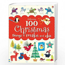 100 Christmas Things to Make and Do by Usborne Book-9781409563426