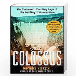 Colossus: The Turbulent, Thrilling Saga of the Building of Hoover Dam by Hiltzik, Michael A. Book-9781416532170