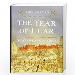 The Year of Lear: Shakespeare in 1606 by SHAPIRO JAMES Book-9781416541646
