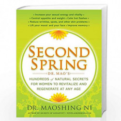 Second Spring: Dr. Mao''s Hundreds of Natural Secrets for Women to Revitalize and Regenerate at Any Age by Ni, Maoshing Book-978