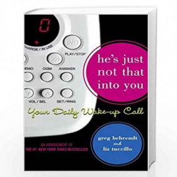 He''s Just Not That Into You: Your Daily Wake-Up Call by Behrendt, Greg Book-9781416909538