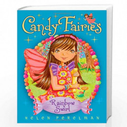 Rainbow Swirl (Volume 2) (Candy Fairies) by PERELMAN, HELEN Book-9781416994558