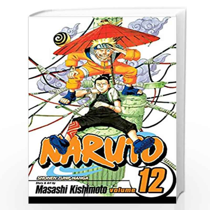 Naruto, Vol. 12 (Volume 12): The Great Flight by Masashi Kishimoto Book-9781421502427