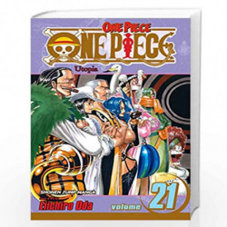 One Piece, Vol. 21 (Volume 21): Utopia by EIICHIRO ODA Book-9781421524290