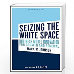 Seizing the White Space by A. G. Lafley Book-9781422124819