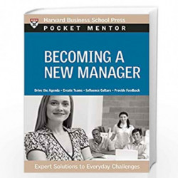 Becoming a New Manager: Expert Solutions to Everyday Challenges (Harvard Pocket Mentor) by NA Book-9781422125076