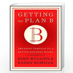 Getting to Plan B by MULLINS Book-9781422126691