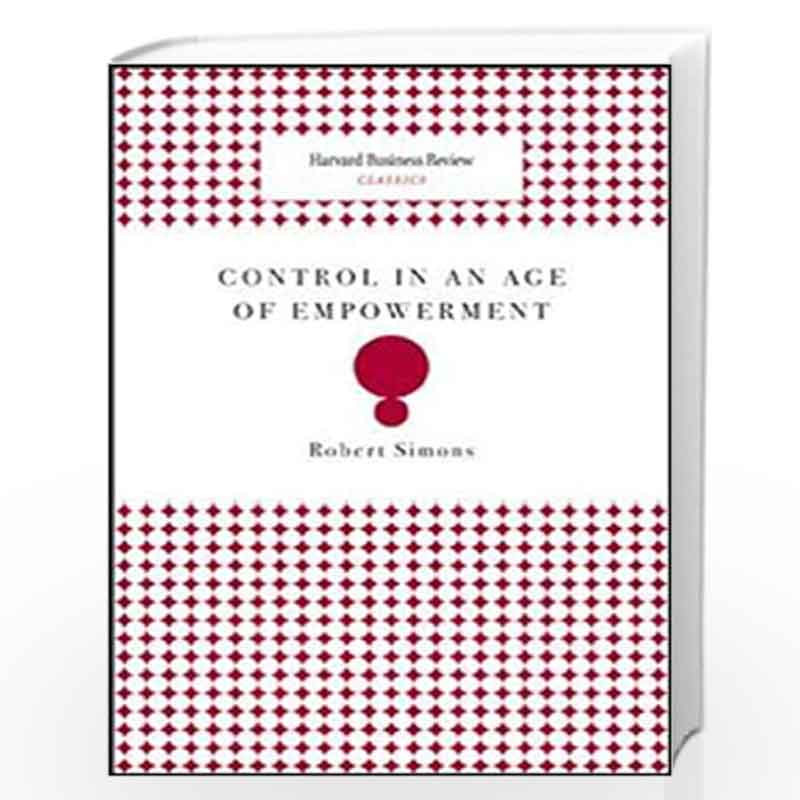 Control in an Age of Empowerment (Harvard Business Review Classics) by Organizational Behavior & leadership Book-9781422126721