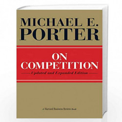 On Competition, Updated and Expanded Edition (Harvard Business Review Book Series) by PORTER MICHAEL E. Book-9781422126967