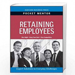 Retaining Employees: Expert Solutions to Everyday Challenges (Harvard Pocket Mentor) by NA Book-9781422129722