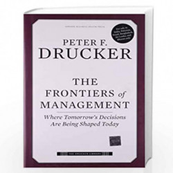 The Frontiers of Management: Where Tomorrow''s Decisions Are Being Shaped Today (Drucker Library) by Drucker, Peter F Book-97814