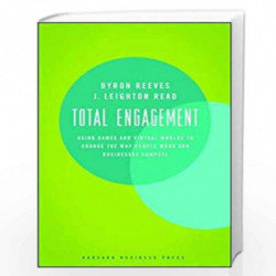 Total Engagement - Using Games & Vitural Worlds to Change the Way People Work & Business Compete: Using Games and Vitural Worlds