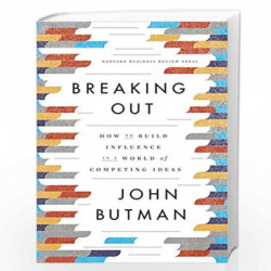 Breaking Out: How to Build Influence in a World of Competing Ideas by Butman Book-9781422172803