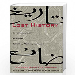 Lost History: The Enduring Legacy of Muslim Scientists, Thinkers, and Artists by Michael H. Morgan Book-9781426200922