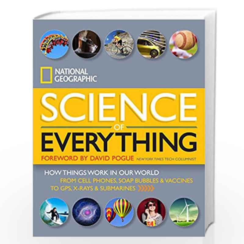 National Geographic Science of Everything: How Things Work in Our World by NATIONAL GEOGRAPHIC Book-9781426211683