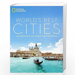 World''s Best Cities: Celebrating 220 Great Destinations by NATIONAL GEOGRAPHIC Book-9781426213786