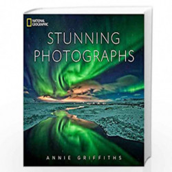 National Geographic Stunning Photographs by Griffiths, Annie Book-9781426213922