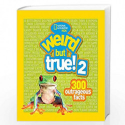 Weird but True! 2: 300 Outrageous Facts by NATIONAL GEOGRAPHIC KIDS Book-9781426306884