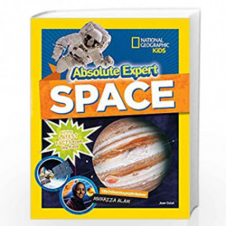 Absolute Expert: Space: All the Latest Facts from the Field by National Geographic Kids and Joan Galat Book-9781426336690