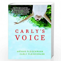 Carly''s Voice: Breaking Through Autism by Arthur Fleischmann, Carly Fleischmann, Carly (CON) Fleischmann Book-9781439194157