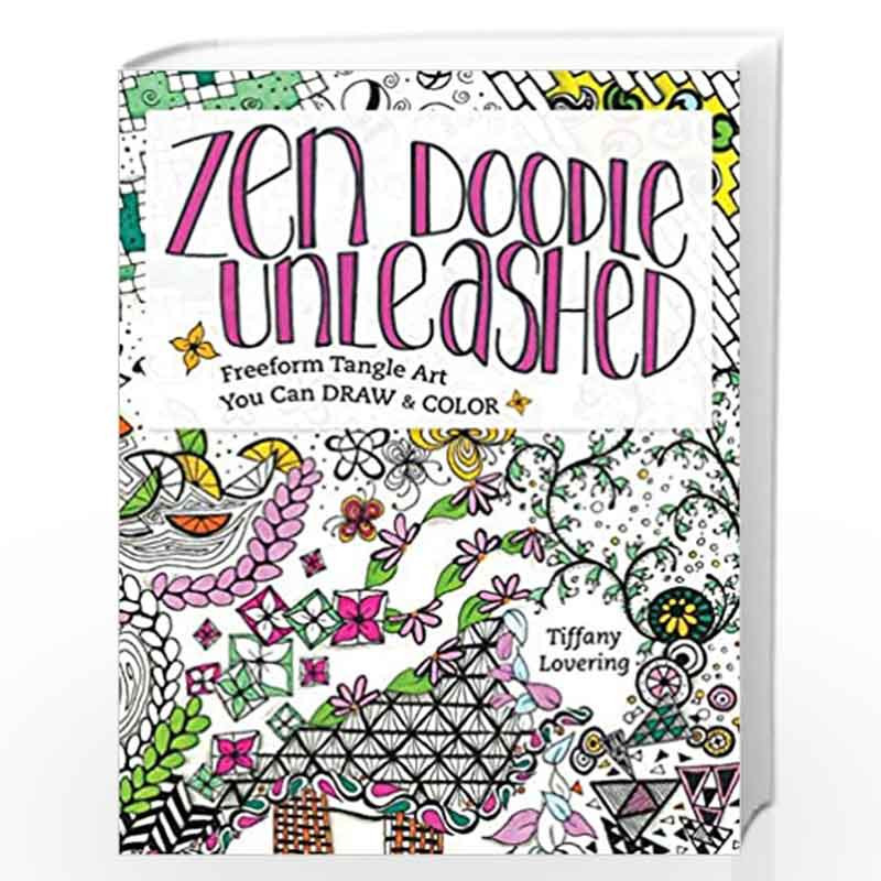 Zen Doodle Unleashed: Freeform Tangle Art You Can Draw and Color by NILL Book-9781440342707