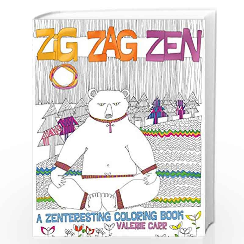 Zig Zag Zen: A Zenteresting Coloring Book by Carr ,Valerie Book-9781440349362