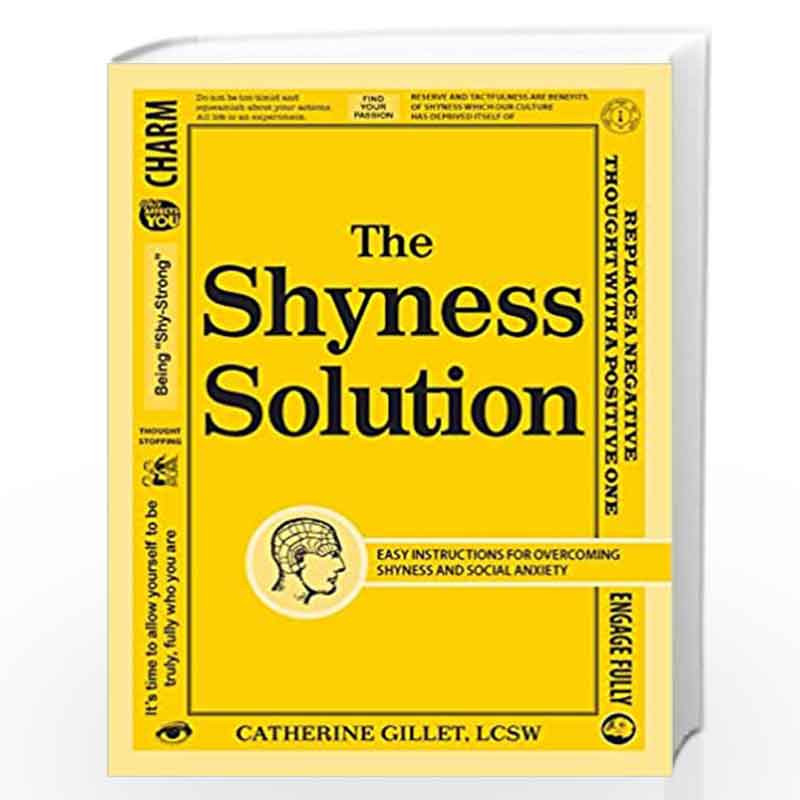 The Shyness Solution: Easy Instructions for Overcoming Shyness and Social Anxiety by Catherine Gillet, LCSW Book-9781440558689