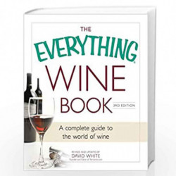The Everything Wine Book: A Complete Guide to the World of Wine by DAVID WHITE Book-9781440583421
