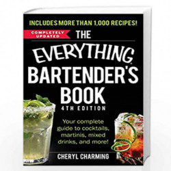 The Everything Bartender''s Book: Your Complete Guide to Cocktails, Martinis, Mixed Drinks, and More! by Cheryl Charming Book-97