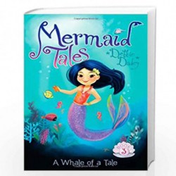 A Whale of a Tale (Volume 3) (Mermaid Tales) by DADEY, DEBBIE Book-9781442429840