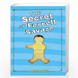 The Secret of Ferrell Savage by J. Duddy Gill Book-9781442460188