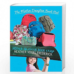 Mother-Daughter Book Camp (The Mother-Daughter Book Club) by Frederick, Heather Vogel Book-9781442471832