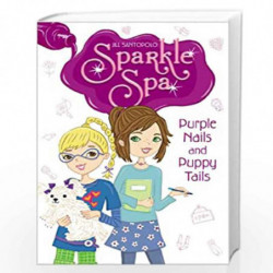 Purple Nails and Puppy Tails (Volume 2) (Sparkle Spa) by SANTOPOLO, JILL Book-9781442473836