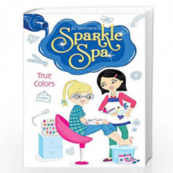 True Colors (Volume 4) (Sparkle Spa) by SANTOPOLO, JILL Book-9781442473898