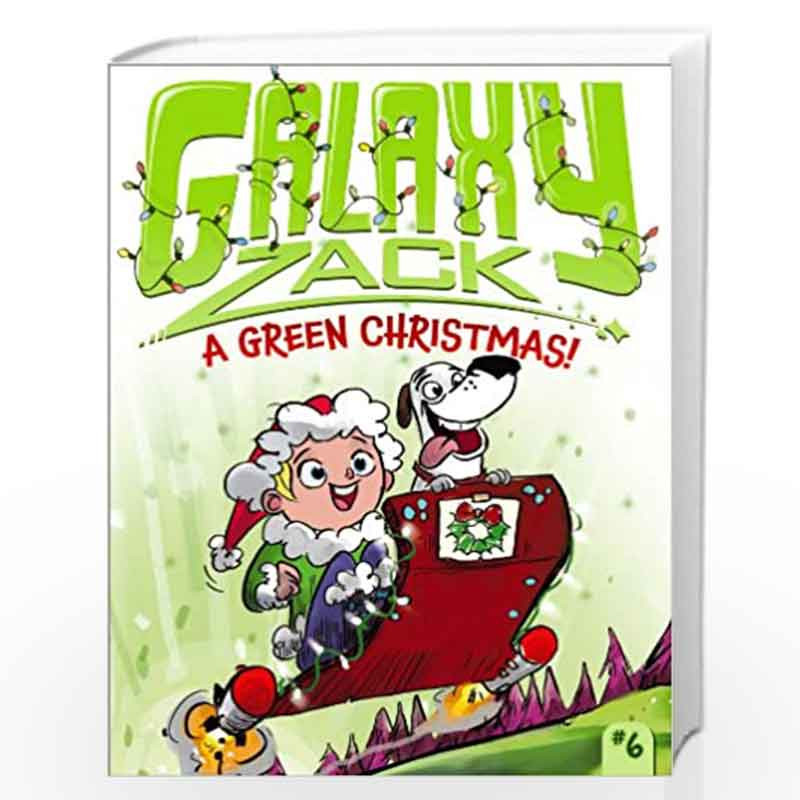 A Green Christmas! (Volume 6) (Galaxy Zack) by RAY ORYAN Book-9781442482241