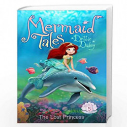 The Lost Princess (Volume 5) (Mermaid Tales) by DADEY, DEBBIE Book-9781442482579