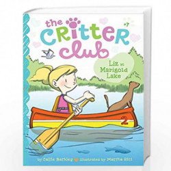 Liz at Marigold Lake (Volume 7) (The Critter Club) by BARKLEY, CALLIE Book-9781442495258