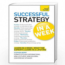 Strategy In A Week: Strategic Thinking Skills In Seven Simple Steps (Teach Yourself) by Stephen Berry Book-9781444159974