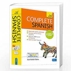 Complete Spanish Beginner to Intermediate Book and Audio Course: Learn to read, write, speak and understand a new language with 