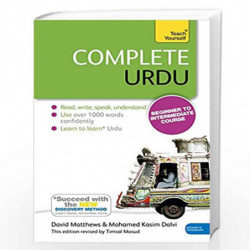 Complete Urdu Beginner to Intermediate Course: Book: New edition: Learn to read, write, speak and understand a new language with