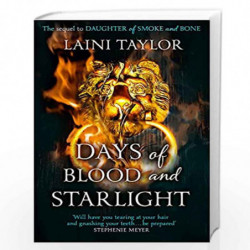 Days of Blood and Starlight: The Sunday Times Bestseller. Daughter of Smoke and Bone Trilogy Book 2 by Laini Taylor Book-9781444