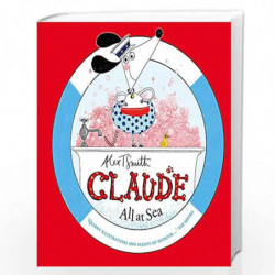 Claude All at Sea: A picture book by Alex T. Smith Book-9781444903676
