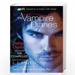 The Vampire Diaries Stefan''s Diaries 6: The Compelled: Book 6 by SMITH L. J. Book-9781444910001